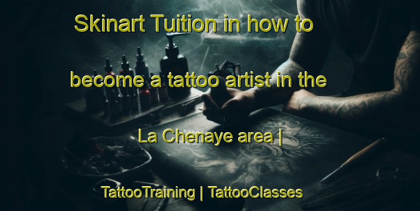 Skinart Tuition in how to become a tattoo artist in the La Chenaye area | TattooTraining | TattooClasses | SkinartTraining-France